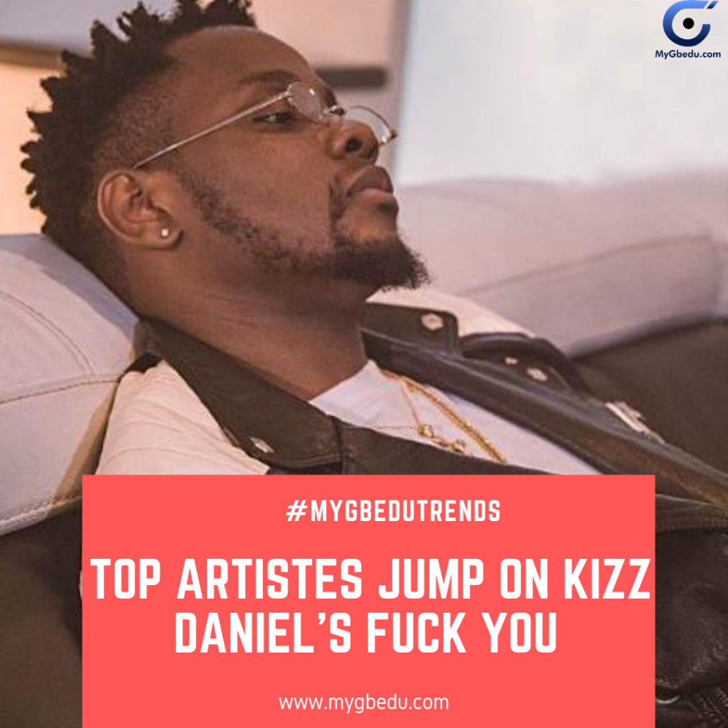 #MyGbeduTrendz... Top African Celebrities Jumps On Kizz Daniels Fvck You Challenge
