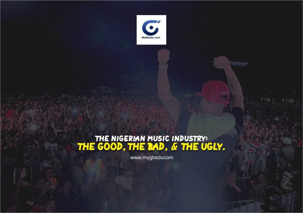 The Nigerian Music Industry: The Good, The Bad And The Ugly