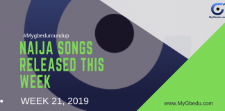 #MyGbeduRoundup Week 21, 2019: Latest Naija Songs Released This Week