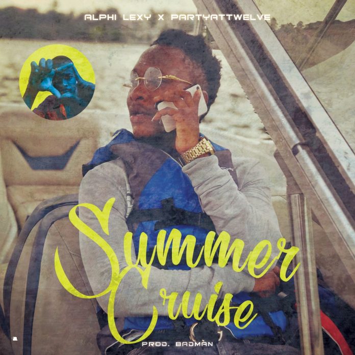 Alphi Lexy Ft, PartyAtTwelve - Summer Cruise