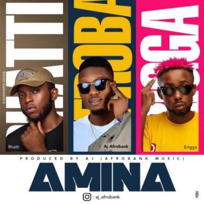 AJ Afrobank ft Erigga & Rhatti – Amina
