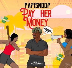 Naira Marley ft PapiSnoop – Pay Her Money