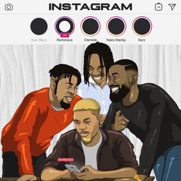 Reminisce ft. Olamide x Naira Marley x Sarz – Instagram