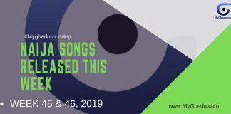 #MyGbeduRoundup Week 45 & 46, 2019: Latest Naija Songs Released This Week