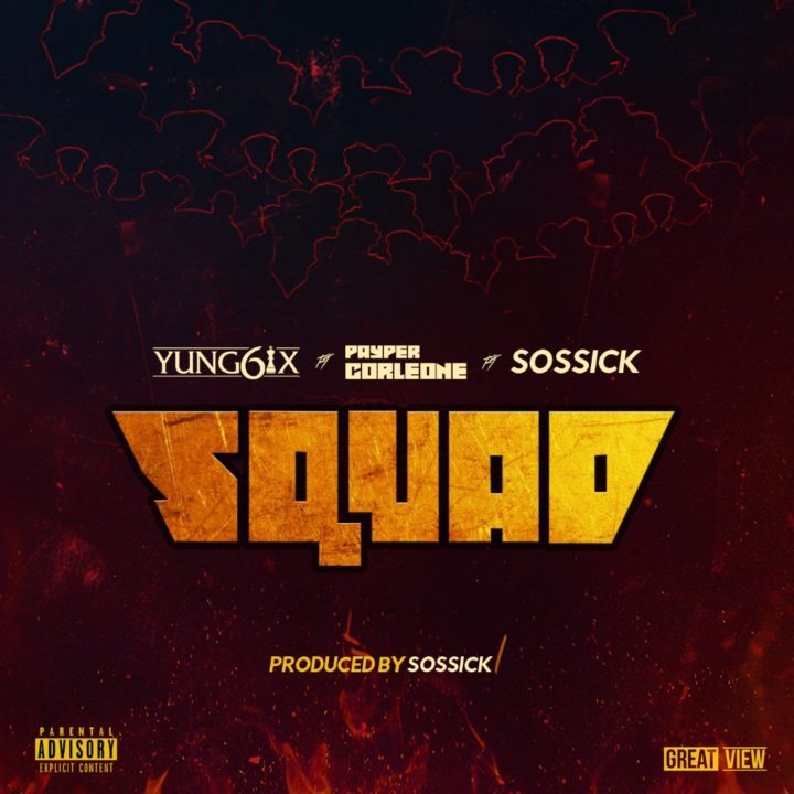 Yung6ix Ft. Payper Corleone x Sossick - Squad