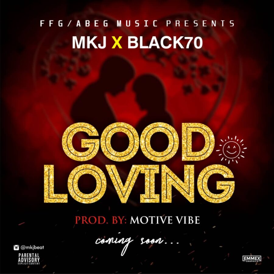 MKJ ft Black70 – Good Loving