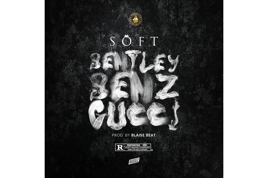 Soft – Bentley Benz & Gucci