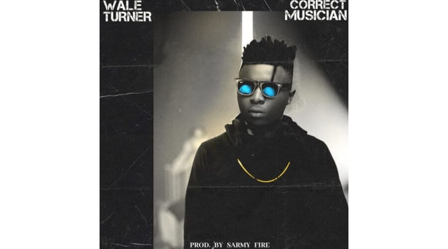 Wale Turner – Correct Musician