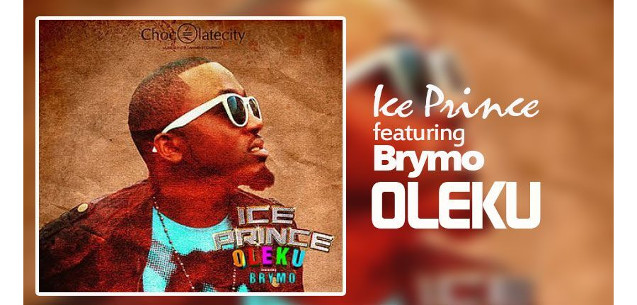 #MyGbeduThrowback: Oleku By Ice Prince Ft. Brymo