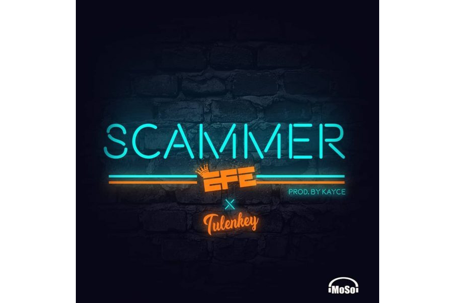 Efe – Scammer ft. Tulenkey