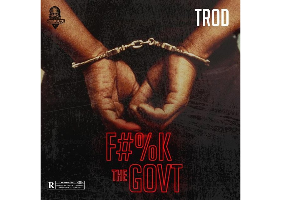 Trod – F#vck The Govt.