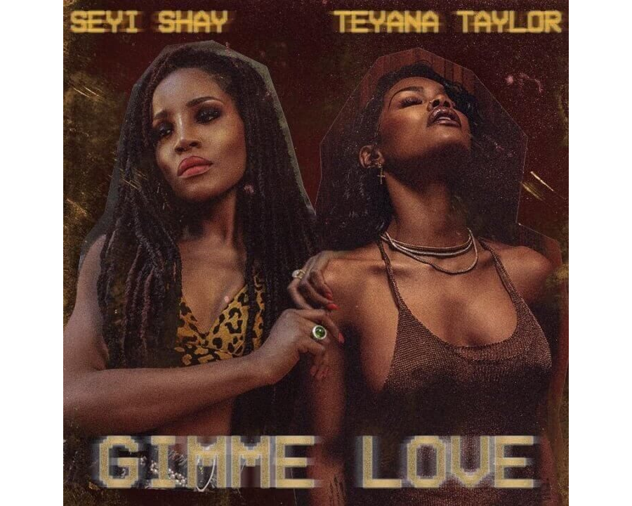 Seyi Shay ft. Teyana Taylor – Gimme Love (Remix)