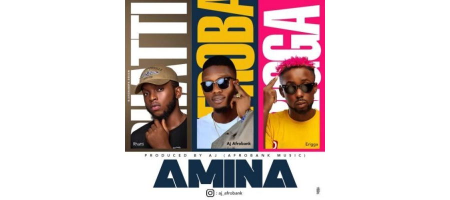 AJ Afrobank ft Erigga & Rhatti – Amina