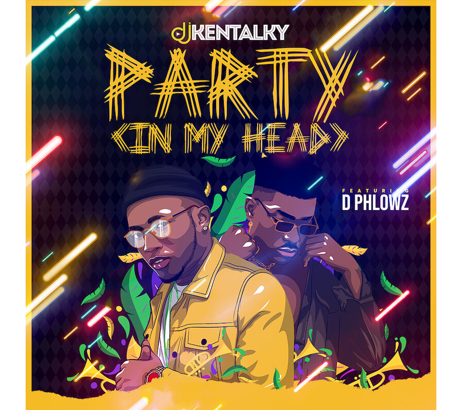 DJ Kentalky – Party (In My Head) ft. D Phlowz