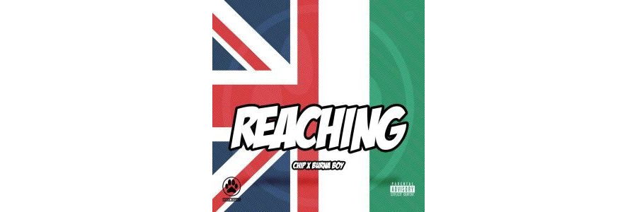 Chipmunk ft. Burna Boy – Reaching