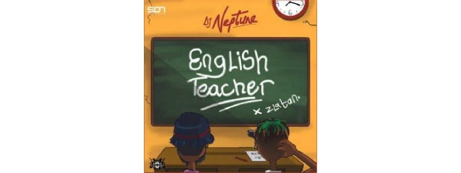 DJ Neptune ft Zlatan – English Teacher