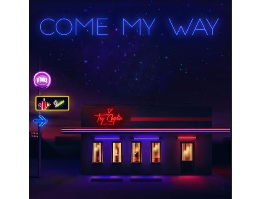 Tay Chaplin – Come My Way