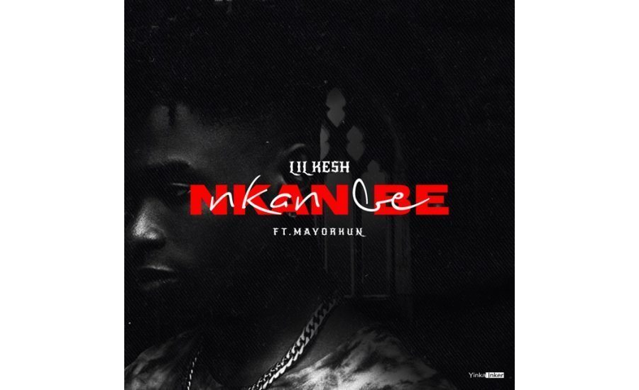 Lil Kesh Feat. Mayorkun – Nkan Be