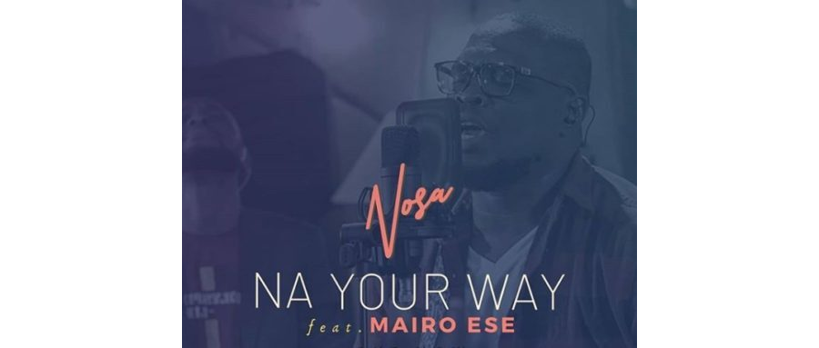 Nosa – Na Your Way