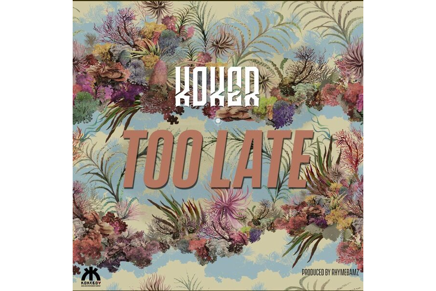 Koker - Too Late.