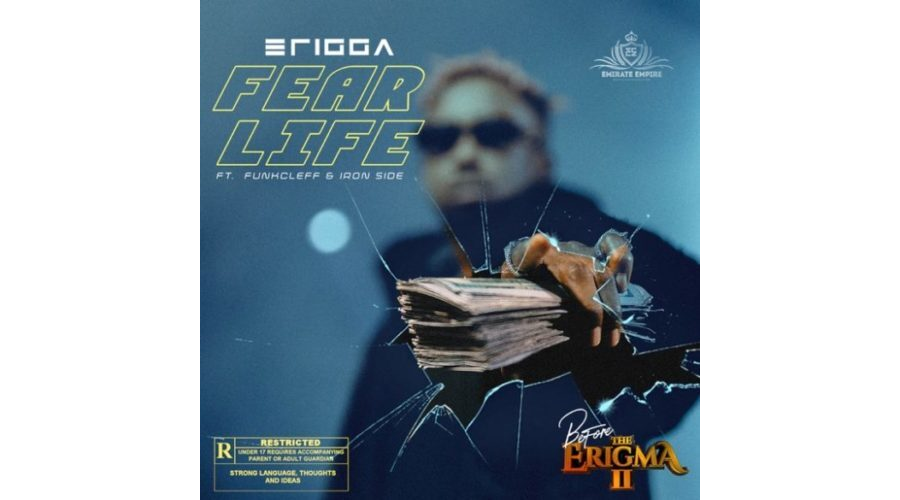 Erigga – Fear Life