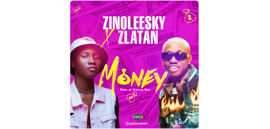 Zinoleesky ft. Zlatan – Money