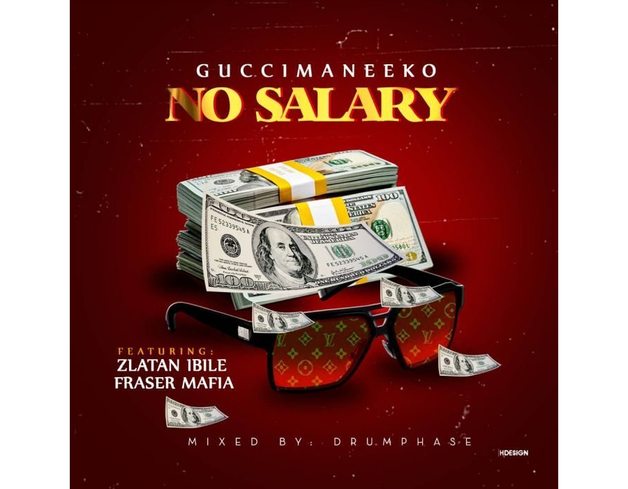 Guccimaneeko Ft. Zlatan X Mafia - No Salary