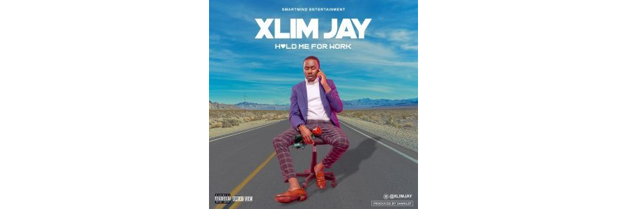 Xlim Jay – Hold Me For Work