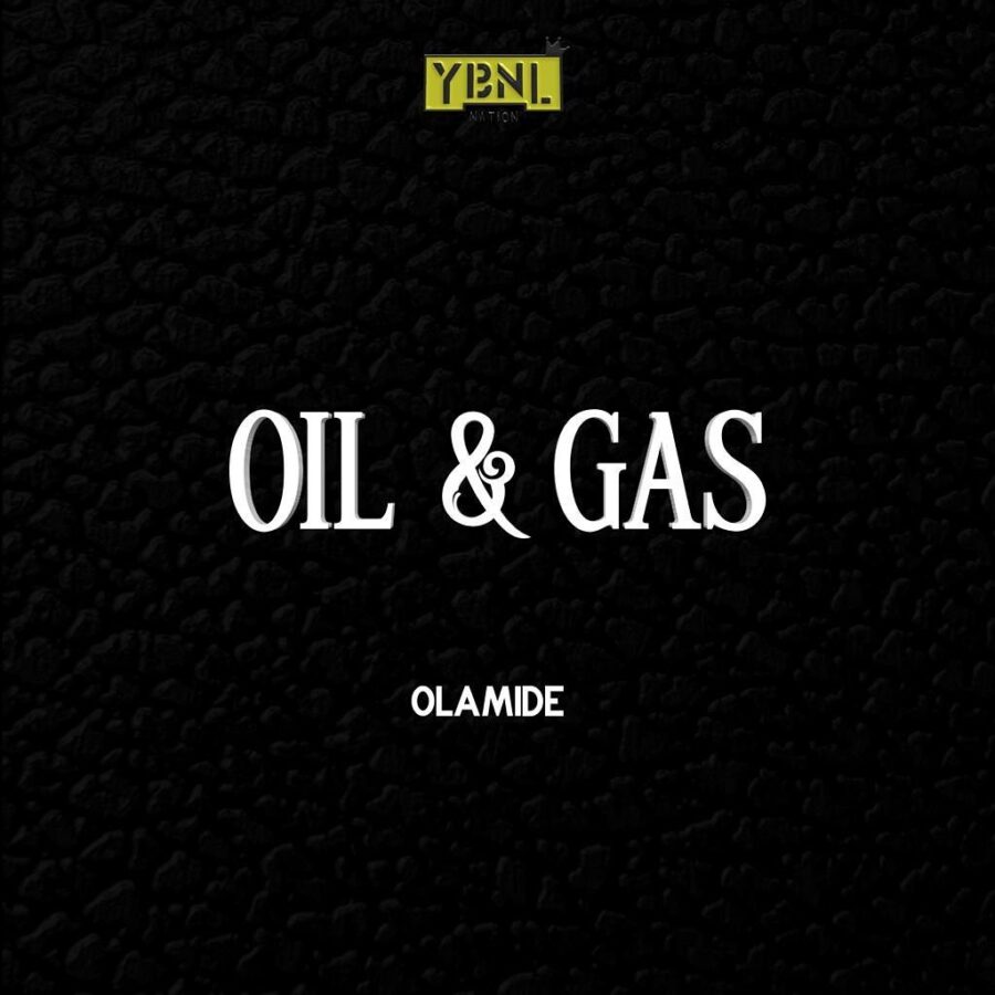 Olamide – Oil & Gas