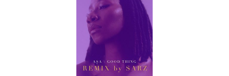 Asa ft Sarz – Good Thing (Remix)