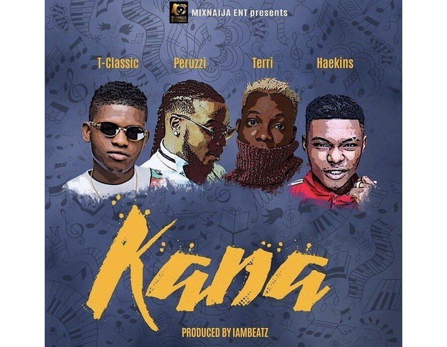 T-Classic – Kana ft. Peruzzi, Terri & Haekins