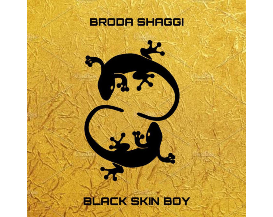 Broda Shaggi – Black Skin Boy
