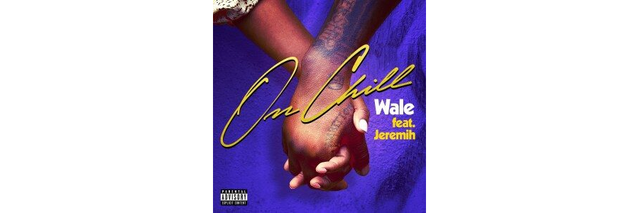Wale ft. Jeremih – On Chill