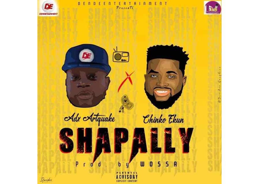 Adx Artquake ft Chinko Ekun – Shapally