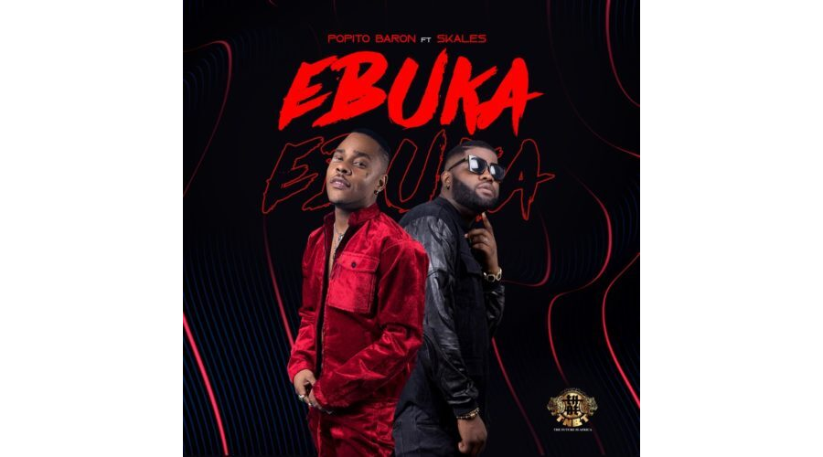 Popito Baron ft Skales – Ebuka