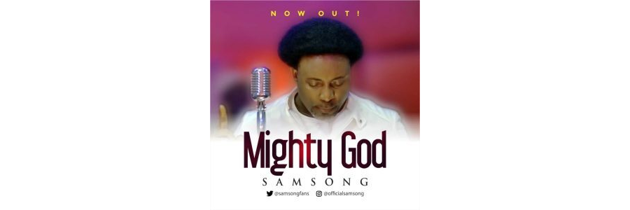 Samsong – Mighty God