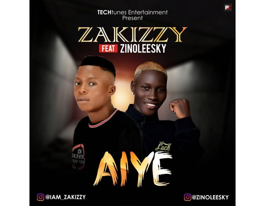 Zakizzy Ft. Zinoleesky – Aiye