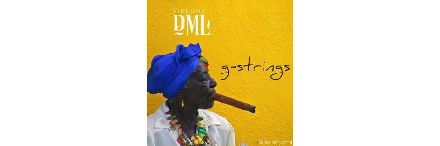Fireboy DML – G-Strings