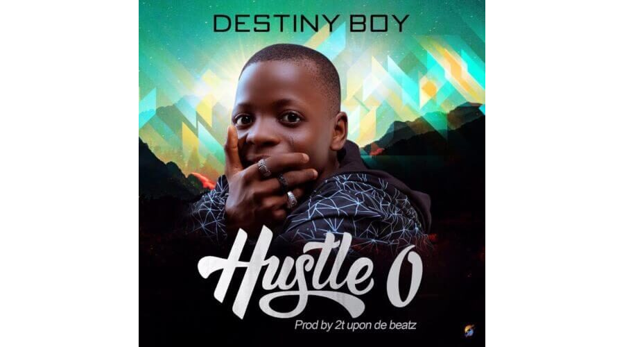 Destiny Boy – Hustle O