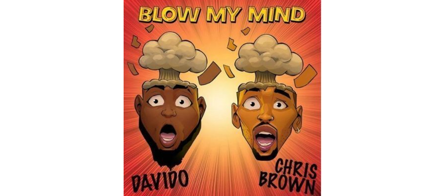 Davido Ft. Chris Brown – Blow My Mind