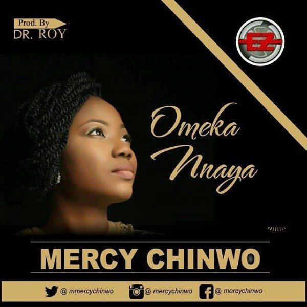 Mercy Chinwo - Omeka Nnaya.