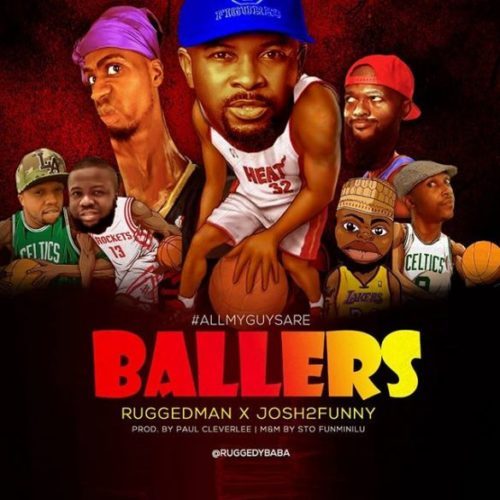 Ruggedman - All My Guys Are Ballers