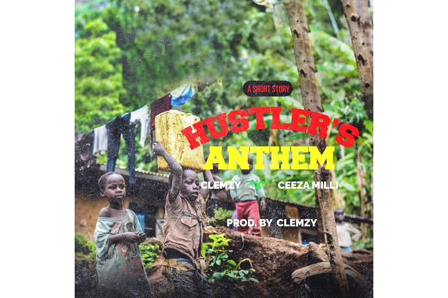 Clemzy Ft. Ceeza Milli – Hustlers Anthem