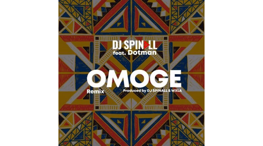 DJ Spinall x Dotman – Omoge (Refix)