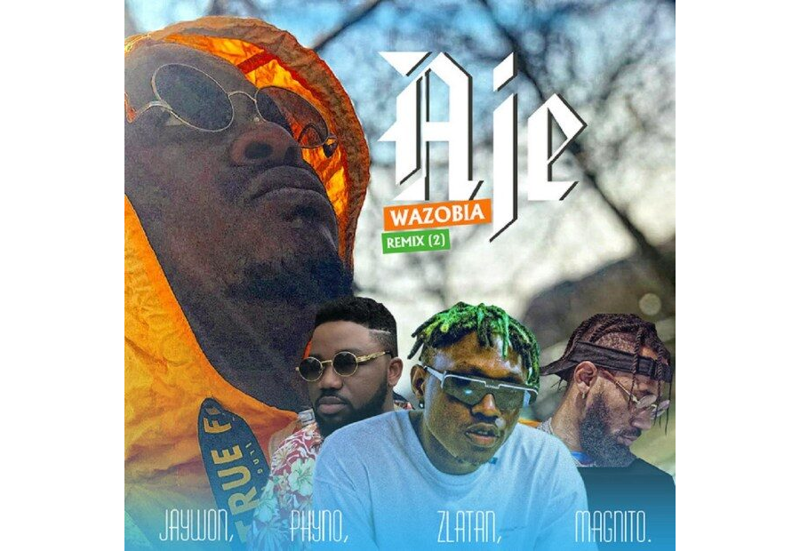 Jaywon Ft. Phyno, Zlatan & Magnito – Aje Wazobia Remix (Part 2)