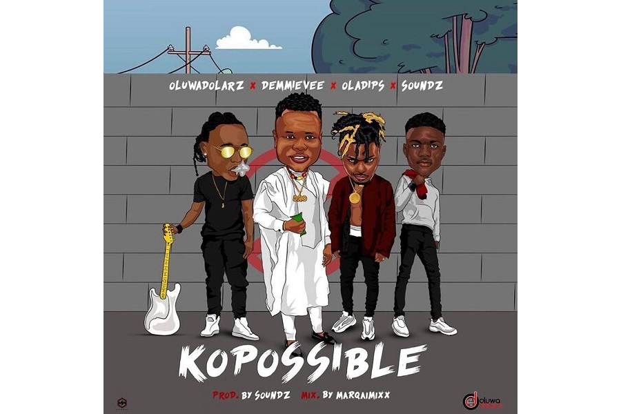 Oluwadolarz – Kopossible ft. Demmie Vee, Oladips, Soundz
