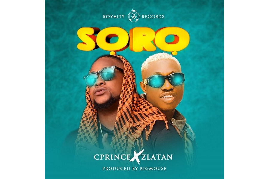 Cprince ft. Zlatan Ibile – Soro