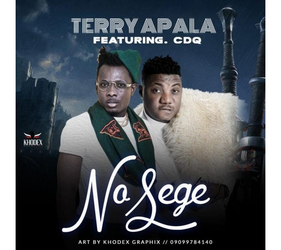 Terry Apala ft. CDQ – No Sege