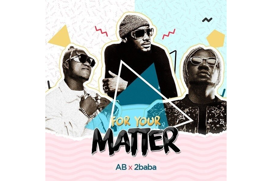 2Baba x AB – For Your Matter