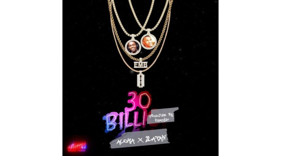 Zlatan x Aloma – 30BILLI {30BG}